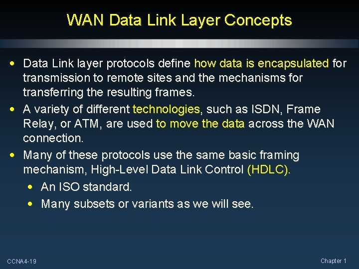 WAN Data Link Layer Concepts • Data Link layer protocols define how data is WAN Data Link Layer Concepts • Data Link layer protocols define how data is
