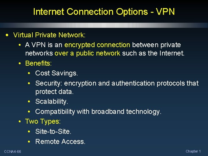 Internet Connection Options - VPN • Virtual Private Network: • A VPN is an Internet Connection Options - VPN • Virtual Private Network: • A VPN is an