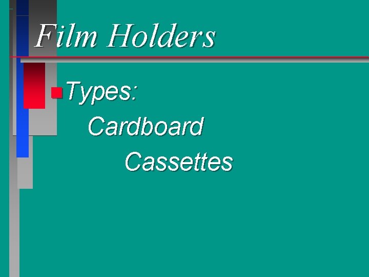 Film Holders n. Types: Cardboard Cassettes 