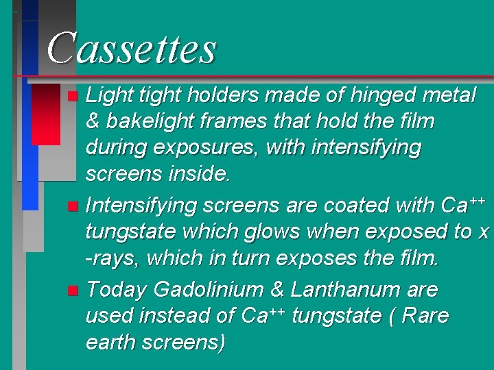 Cassettes Light tight holders made of hinged metal & bakelight frames that hold the