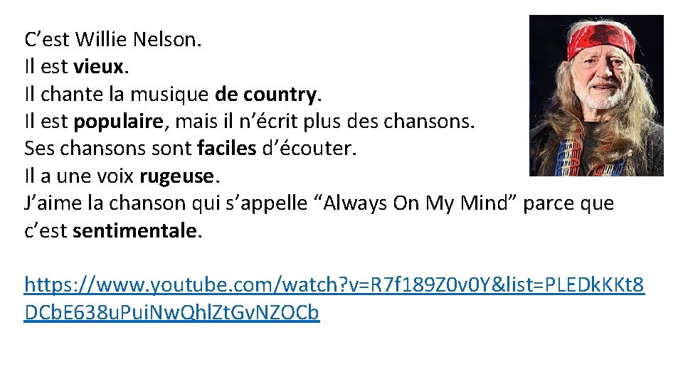 C’est Willie Nelson. Il est vieux. Il chante la musique de country. Il est