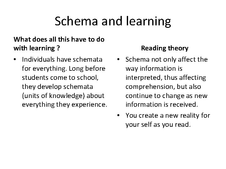 Schema and learning What does all this have to do with learning ? •