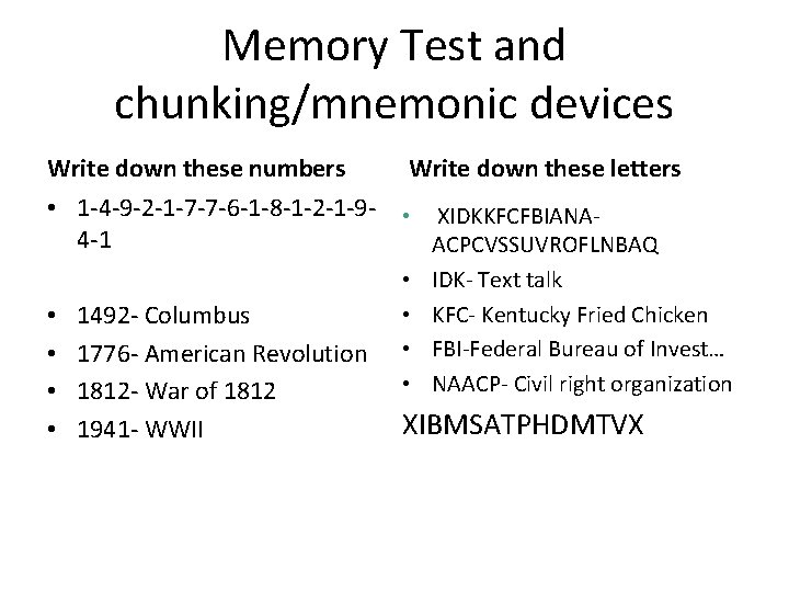 Memory Test and chunking/mnemonic devices Write down these numbers Write down these letters •