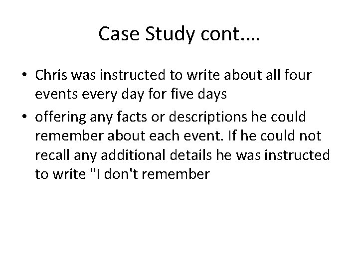 Case Study cont. … • Chris was instructed to write about all four events