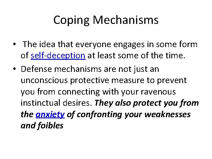 Coping Mechanisms • The idea that everyone engages in some form of self-deception at