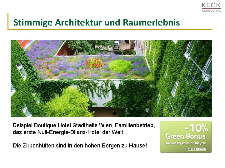 Stimmige Architektur und Raumerlebnis Beispiel Boutique Hotel Stadthalle Wien, Familienbetrieb, das erste Null-Energie-Bilanz-Hotel der