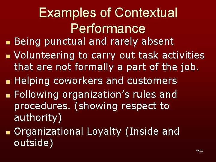 Examples of Contextual Performance n n n Being punctual and rarely absent Volunteering to