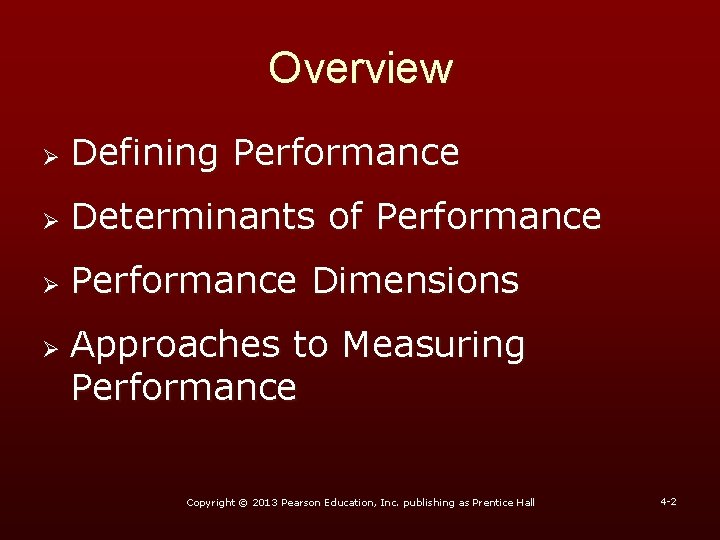 Overview Ø Defining Performance Ø Determinants of Performance Ø Performance Dimensions Ø Approaches to