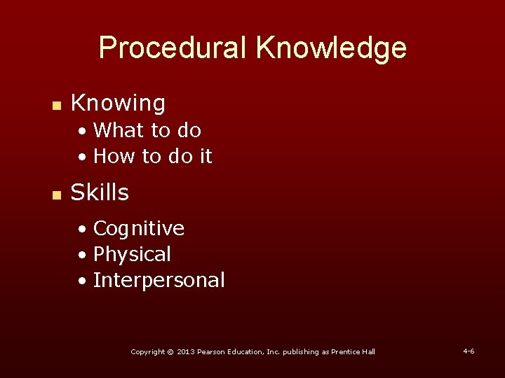 Procedural Knowledge n Knowing • What to do • How to do it n