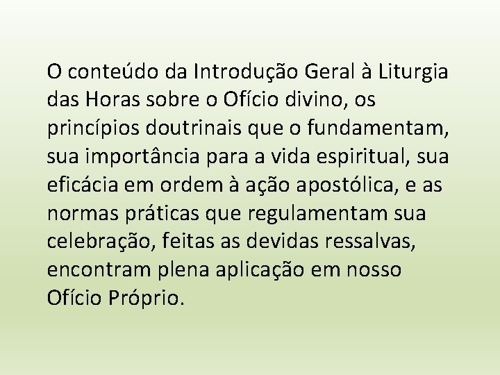 O conteúdo da Introdução Geral à Liturgia das Horas sobre o Ofício divino, os