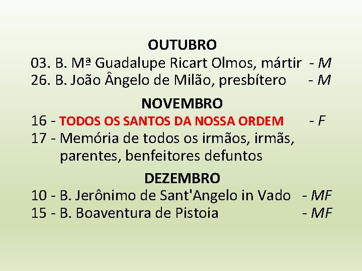 OUTUBRO 03. B. Mª Guadalupe Ricart Olmos, mártir - M 26. B. João ngelo