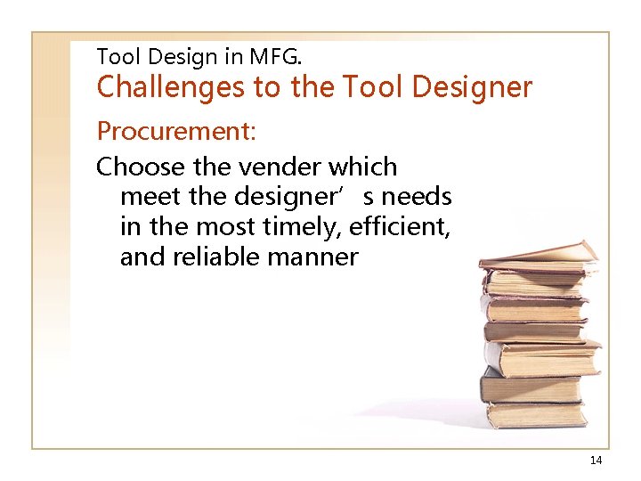 Tool Design in MFG. Challenges to the Tool Designer Procurement: Choose the vender which