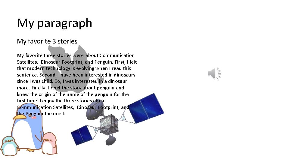 My paragraph My favorite 3 stories My favorite three stories were about Communication Satellites,