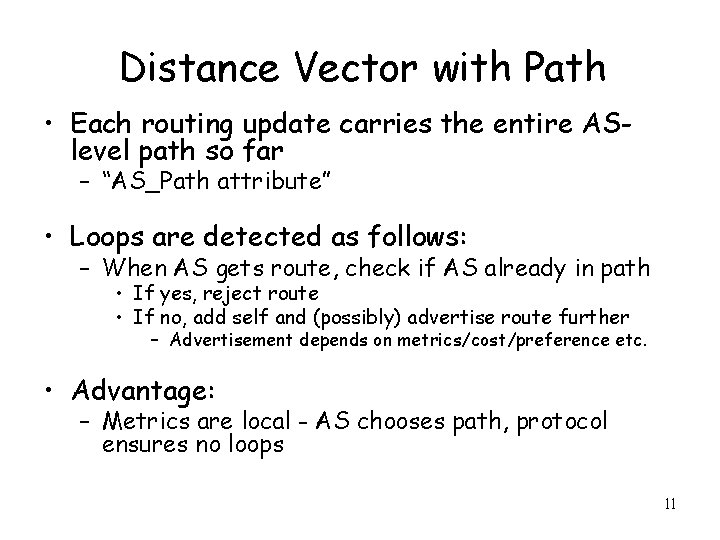 Distance Vector with Path • Each routing update carries the entire ASlevel path so