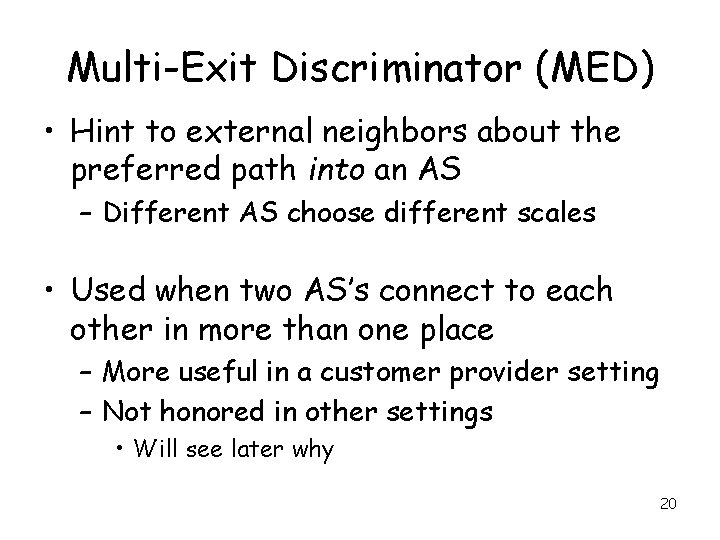 Multi-Exit Discriminator (MED) • Hint to external neighbors about the preferred path into an