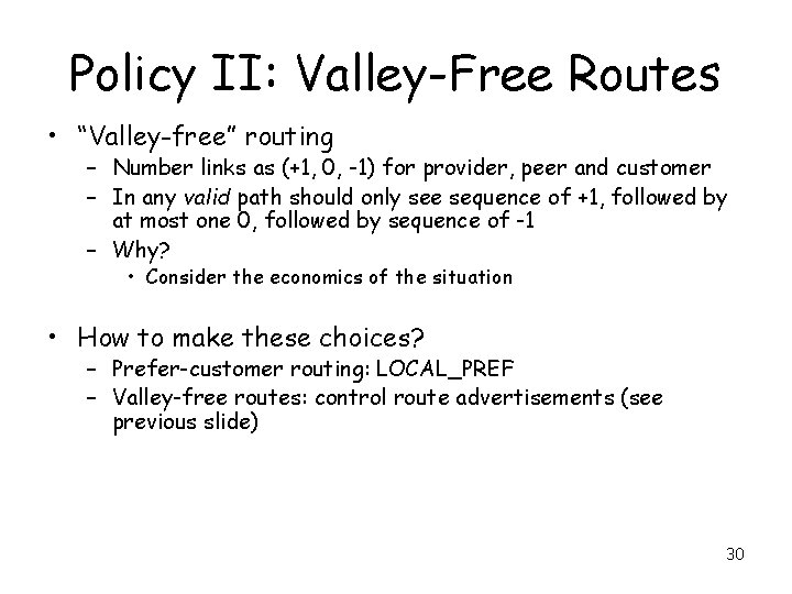 Policy II: Valley-Free Routes • “Valley-free” routing – Number links as (+1, 0, -1)
