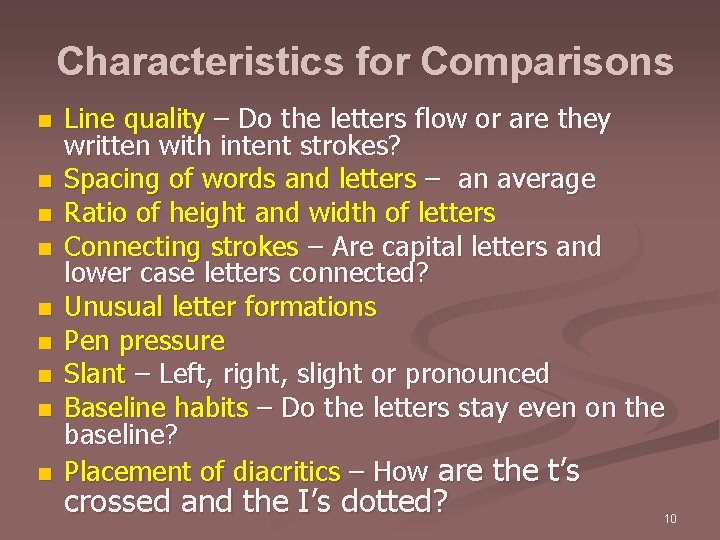 Characteristics for Comparisons n n n n n Line quality – Do the letters