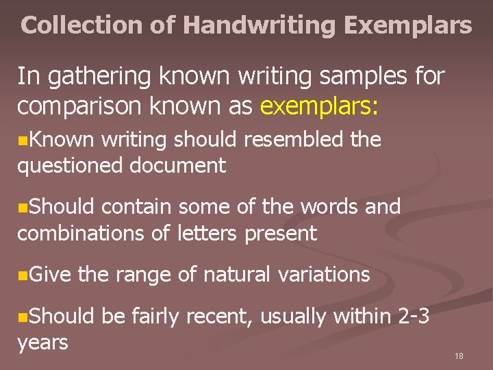 Collection of Handwriting Exemplars In gathering known writing samples for comparison known as exemplars: