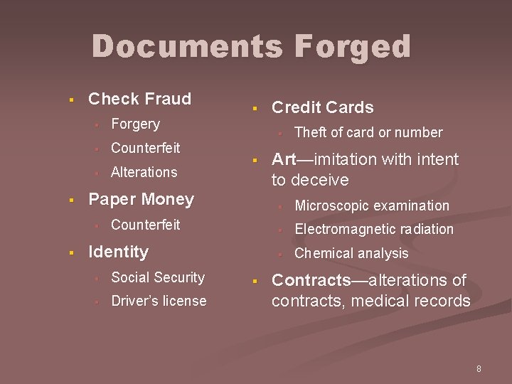 Documents Forged § § Check Fraud § Forgery § Counterfeit § Alterations § Counterfeit