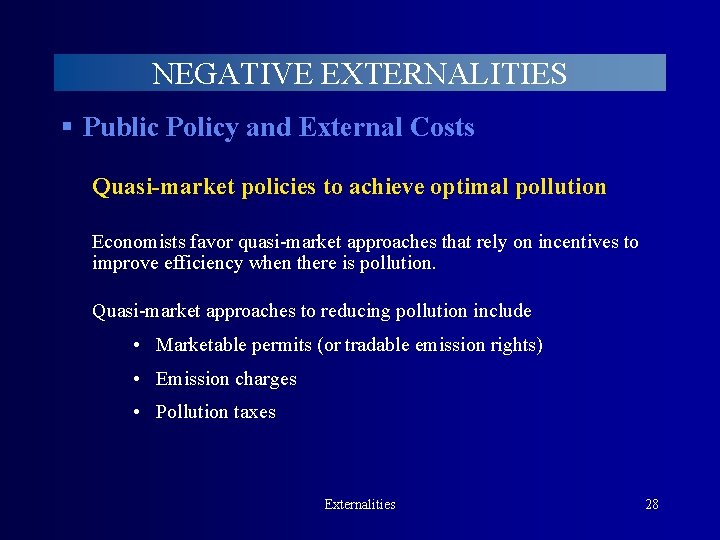 NEGATIVE EXTERNALITIES § Public Policy and External Costs Quasi-market policies to achieve optimal pollution
