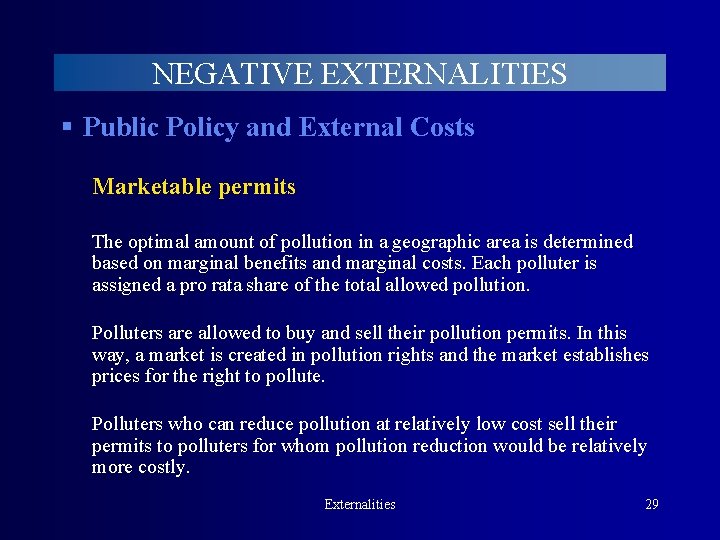 NEGATIVE EXTERNALITIES § Public Policy and External Costs Marketable permits The optimal amount of
