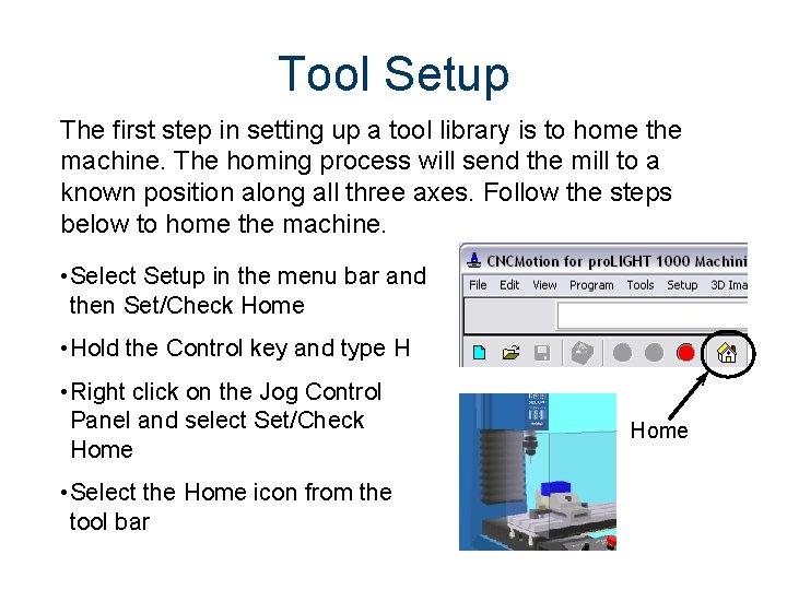 Tool Setup The first step in setting up a tool library is to home