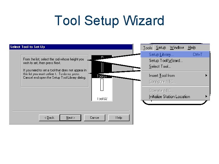 Tool Setup Wizard If the tool library has other tools may Ifdefined, the toolyou