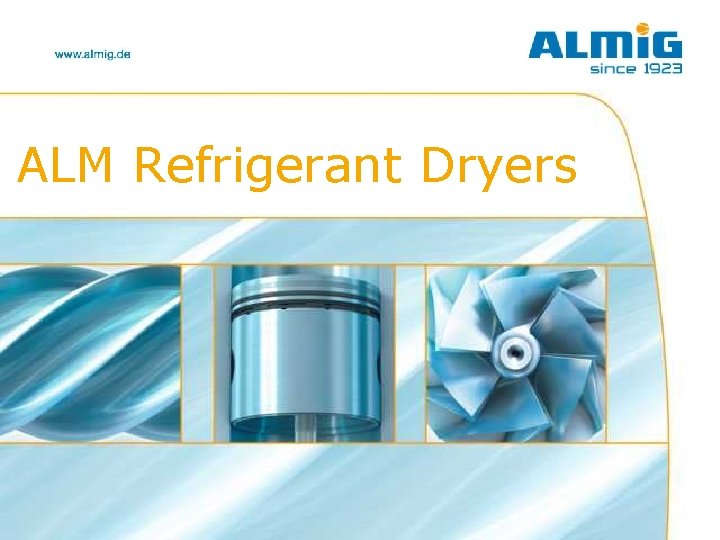 ALM Refrigerant Dryers ALM Refrigerant Dryers