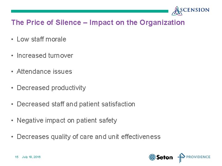 The Price of Silence – Impact on the Organization • Low staff morale •