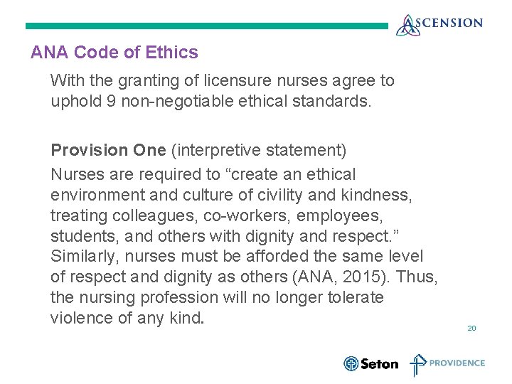 ANA Code of Ethics With the granting of licensure nurses agree to uphold 9
