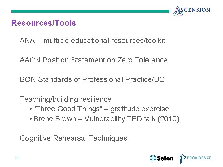 Resources/Tools ANA – multiple educational resources/toolkit AACN Position Statement on Zero Tolerance BON Standards