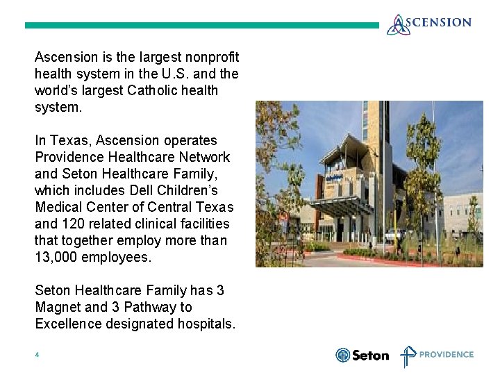 Ascension is the largest nonprofit health system in the U. S. and the world’s