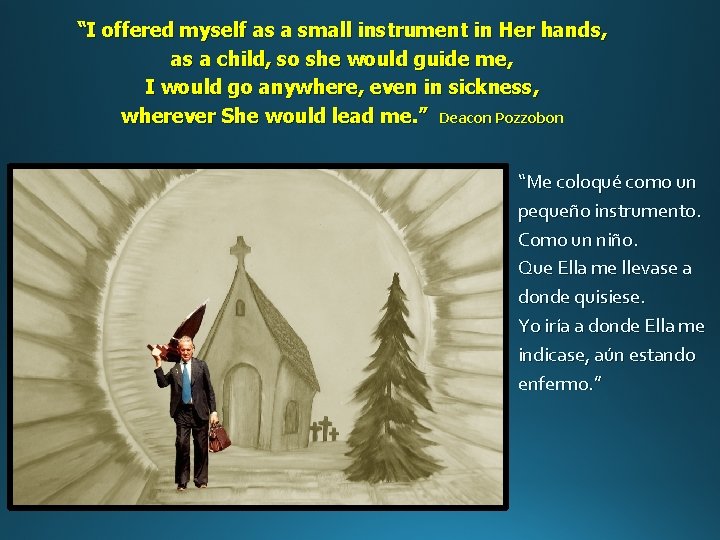 “I offered myself as a small instrument in Her hands, as a child, so