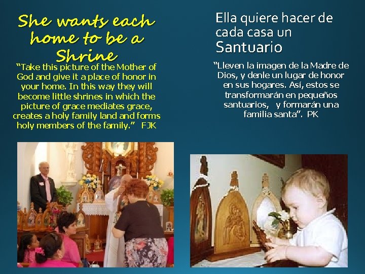 She wants each home to be a Shrine “Take this picture of the Mother