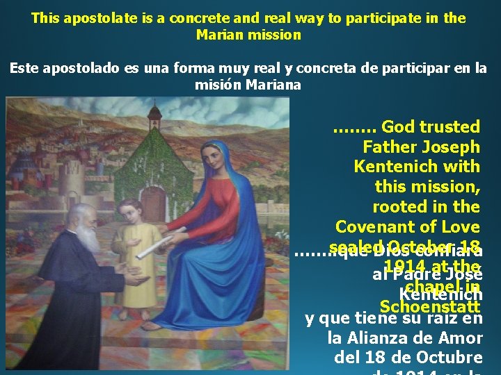 This apostolate is a concrete and real way to participate in the Marian mission