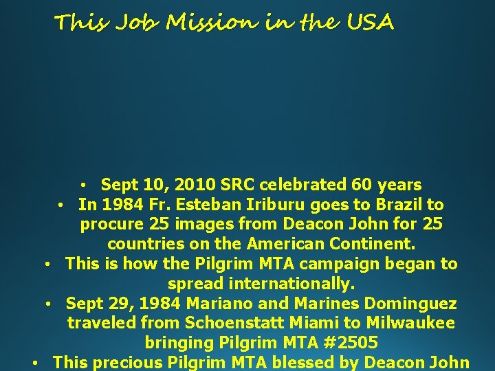 This Job Mission in the USA • Sept 10, 2010 SRC celebrated 60 years