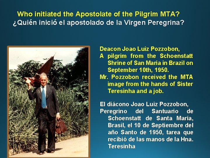 Who initiated the Apostolate of the Pilgrim MTA? ¿Quién inició el apostolado de la