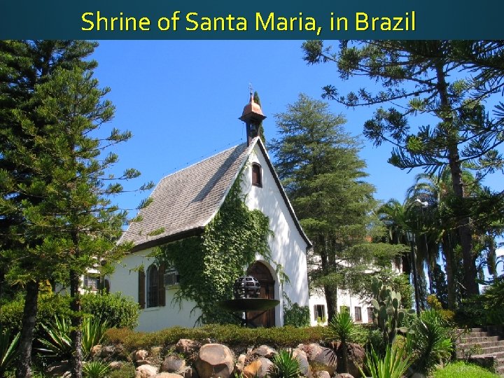 Shrine of Santa Maria, in Brazil 