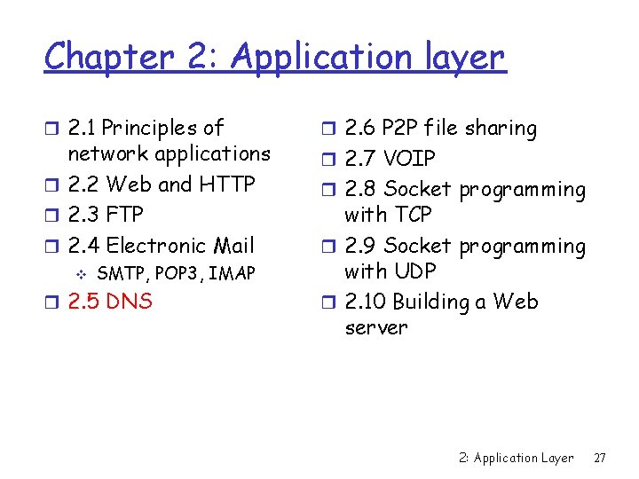 Chapter 2: Application layer r 2. 1 Principles of network applications r 2. 2