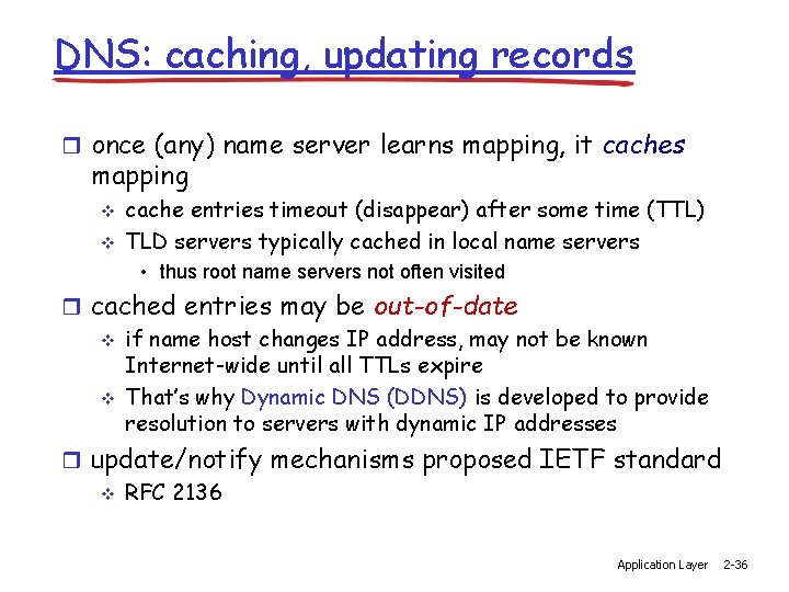 DNS: caching, updating records r once (any) name server learns mapping, it caches mapping