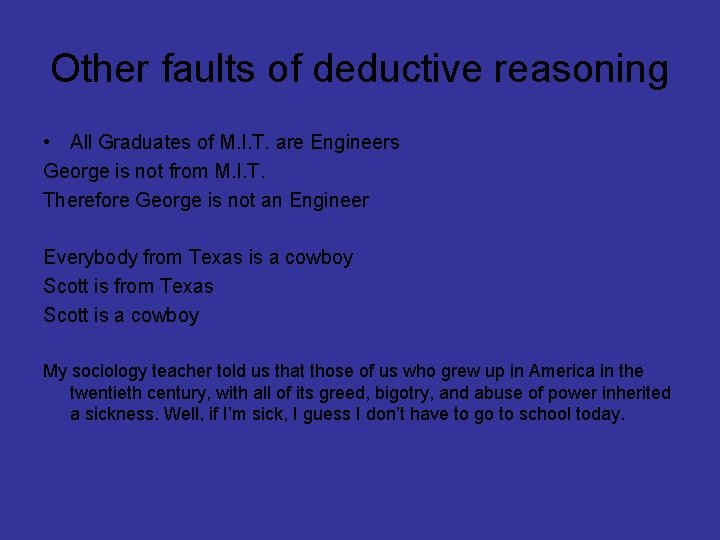 Other faults of deductive reasoning • All Graduates of M. I. T. are Engineers