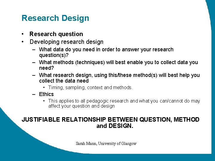 Research Design • Research question • Developing research design – What data do you