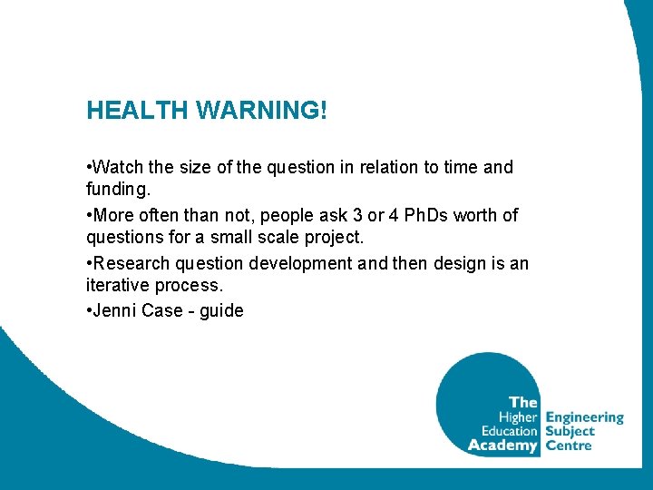 HEALTH WARNING! • Watch the size of the question in relation to time and