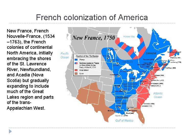 French colonization of America New France, French Nouvelle-France, (1534 – 1763), the French colonies French colonization of America New France, French Nouvelle-France, (1534 – 1763), the French colonies