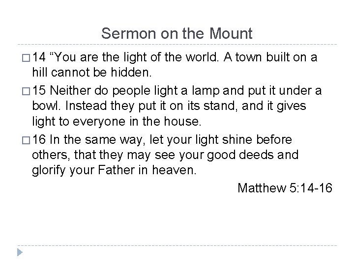 Sermon on the Mount � 14 “You are the light of the world. A