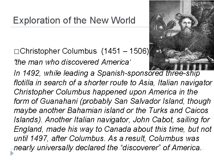 Exploration of the New World � Christopher Columbus (1451 – 1506) 'the man who