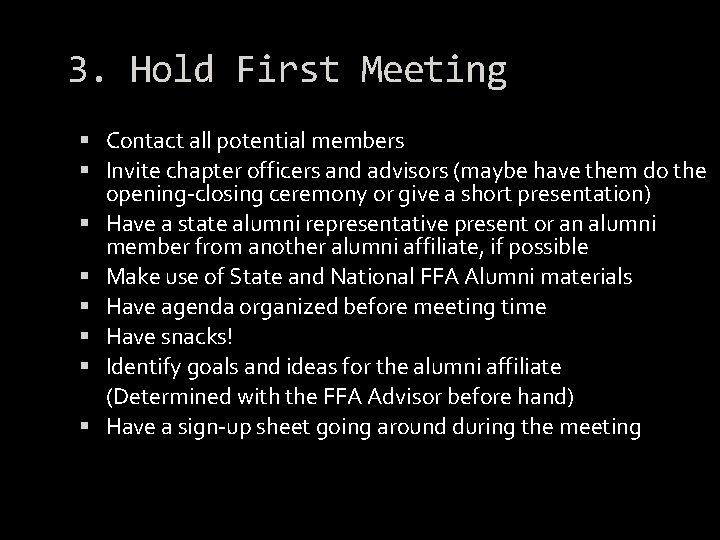 3. Hold First Meeting Contact all potential members Invite chapter officers and advisors (maybe