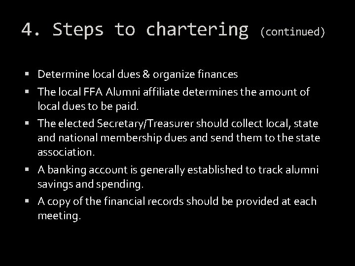 4. Steps to chartering (continued) Determine local dues & organize finances The local FFA