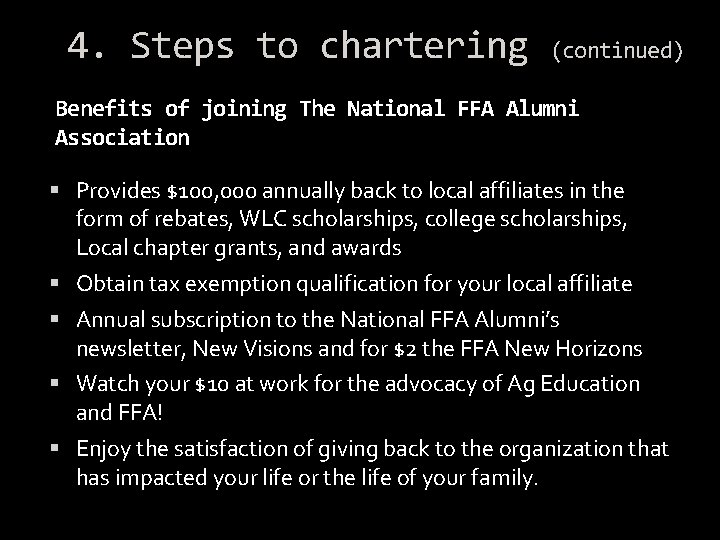 4. Steps to chartering (continued) Benefits of joining The National FFA Alumni Association Provides