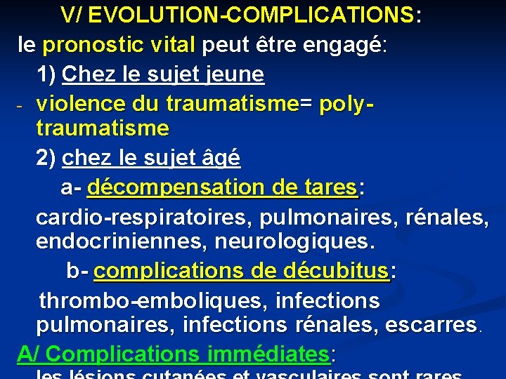 V/ EVOLUTION-COMPLICATIONS: le pronostic vital peut être engagé: 1) Chez le sujet jeune -